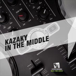 Download track In'the Middle (Da House Freaks Remix) Kazaky