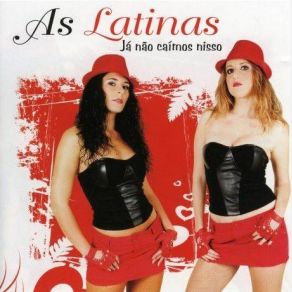 Download track Ja Nao Caimos Nisso As Latinas