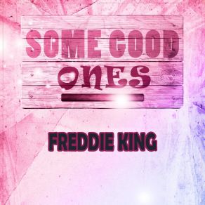 Download track You Mean Mean Woman (How Can Your Love Be True) Freddie King