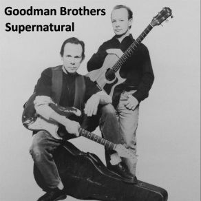 Download track Show Me Something Goodman Brothers