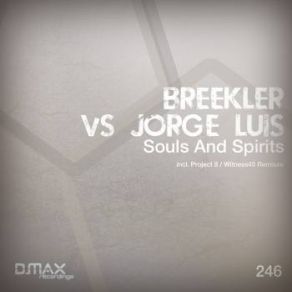 Download track Souls & Spirits (Witness45 Remix) Jorge Luis, Breekler