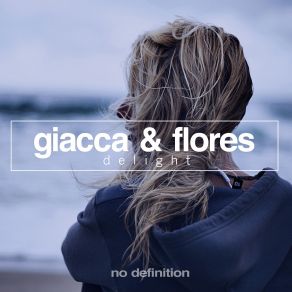 Download track Delight Original Mix Giacca & Flores