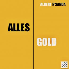 Download track Alles Gold (Single Edit) Albert N'sanda