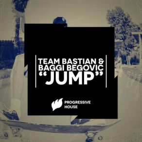 Download track JUMP (Original Mix) Baggi Begovic, Team Bastian