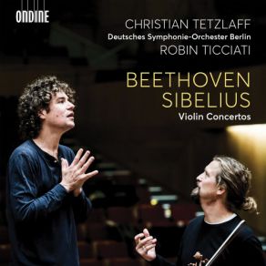 Download track Sibelius: Violin Concerto In D Minor, Op 47 - III. Allegro, Ma Non Tanto Ludwig Van Beethoven, Deutsches Symphonie - Orchester Berlin, Christian Tetzlaff, Robin Ticciati