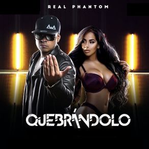 Download track Quebrándolo Real Phantom