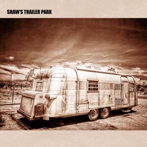 Download track Don't Do That Shaw's Trailer Park