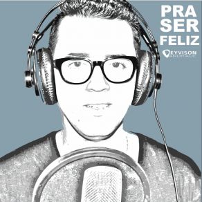 Download track Pra Ser Feliz (Acústico) Deyvison Andrade