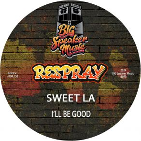 Download track I'll Be Good (ReSpray Extended Mix) Sweet LA