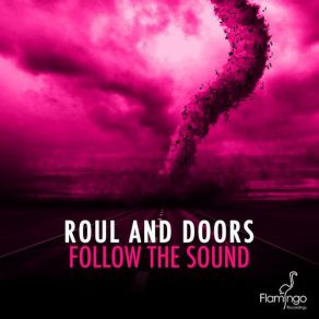 Download track Follow The Sound (Original Mix) Roul & Doors