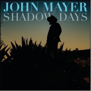 Download track Shadow Days John Mayer