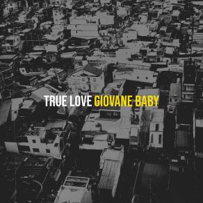 Download track True Love Giovane Baby