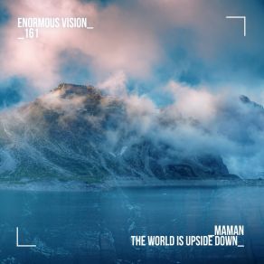 Download track The World Is Upside Down Maman