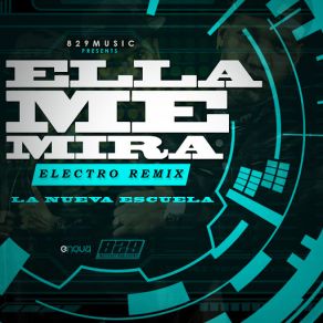 Download track Ella Me Mira Electro Remix La Nueva Escuela