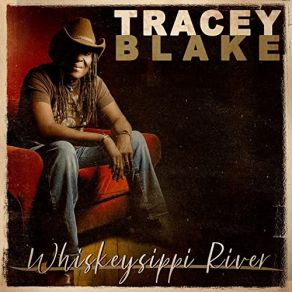 Download track Whiskeysippi River Tracey Blake