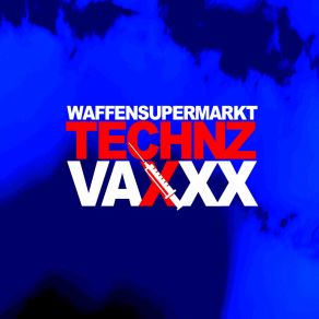 Download track Technz Vaxxx (Assuc Remix) WAFFENSUPERMARKTAssuc