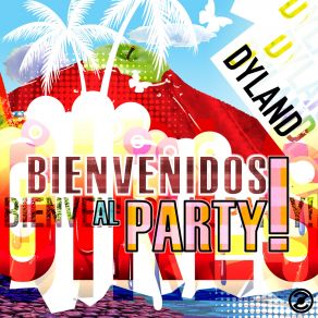 Download track Bienvenidos Al Party (Original Mix) Dyland