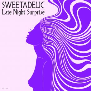 Download track Late Night Surprise Sweetadelic