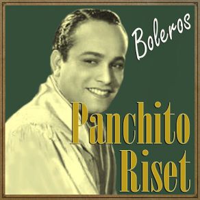 Download track El Último Que Rie (Bolero) Panchito RisetThe Bolero