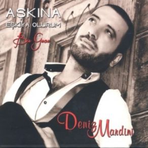 Download track Aşkıa Eşkiya Olurum Deniz Mardini