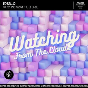 Download track Watching From The Clouds (Extended Mix) TOTAL ID