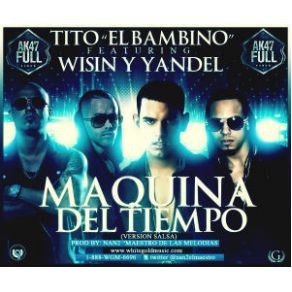 Download track Máquina Del Tiempo (Salsa Version) Yandel, Tito 'El Bambino'