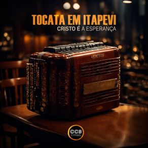 Download track Só Em Cristo, Só Em Cristo Tocatas Brasil CCB