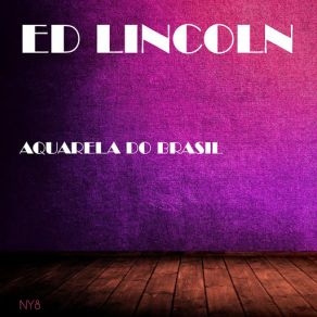 Download track Aquarela Do Brasil (Original Mix) Ed Lincoln