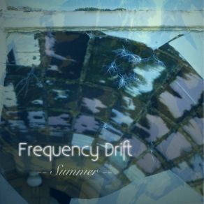 Download track Summer's End Frequency Drift