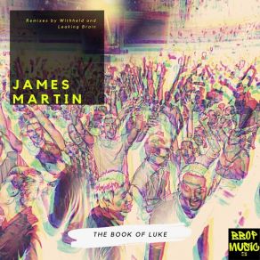 Download track The Book Of Luke (Leaking Brain Remix) James Martin