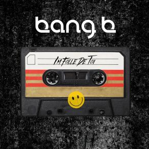 Download track I'm Folle De Toi (Extended) Bang-B