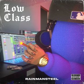 Download track Low Class RainManSteel