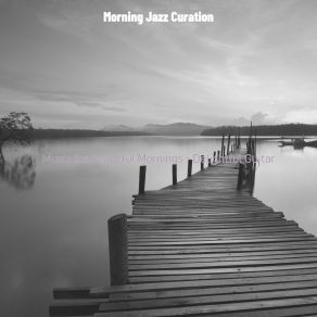 Download track Easy Ambience For Breakfast Morning Jazz Curation