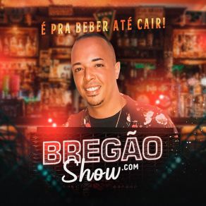 Download track Ela E Ela Bregão Show. Com