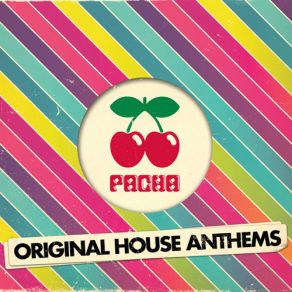 Download track Pacha Original House Anthems (Continuous Mix 2) Richie Rich