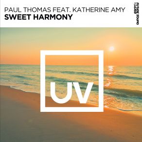 Download track Sweet Harmony (Extended Mix) Paul Thomas, Katherine Amy