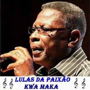 Download track Kwa Maka Lulas Da Paixão