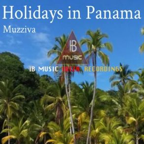 Download track Holidays In Panama (Tech House) MuzzivaTech-House