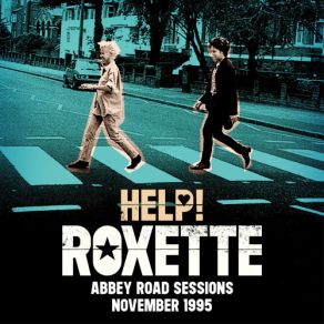 Download track Help! (Abbey Road Sessions November 15, 1995) Roxette