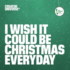 Download track I Wish It Could Be Christmas Everyday Creator UniversePhil Carr, OSHU, Alex Dodman, Yorkshire Peach, Liam Dixon