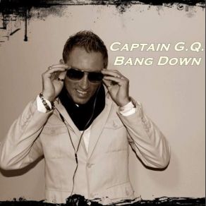 Download track Bang Down Captain G. Q