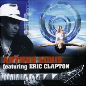 Download track Go Out And Make It Happen Arthur Louis, Eric Clapton