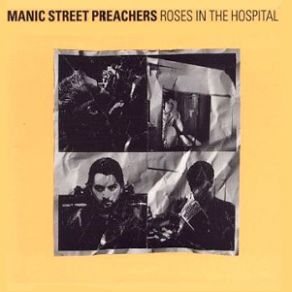 Download track Roses In The Hospital (7' Version) Manic Street Preachers