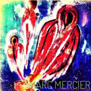 Download track Ma Maladie Marc Mercier