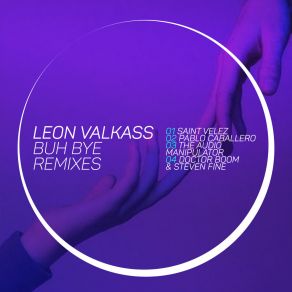 Download track Buh Bye (Saint Velez Remix) Leon ValkassSaint Velez