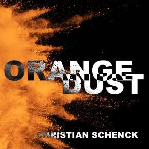 Download track Orange Dust Christian Schenck