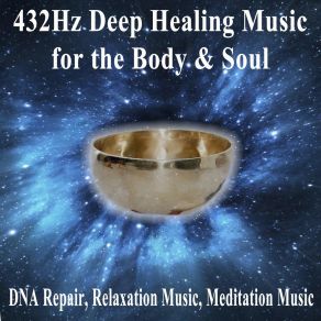 Download track 432Hz The Frequency Of The Universe 432Hz Deep Healing
