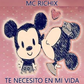 Download track Te Necesito En Mi Vida MC Richix