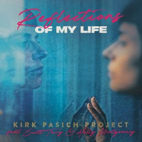 Download track Reflections Of My Life Kirk Pasich ProjectScott Terry, Holly Montgomery