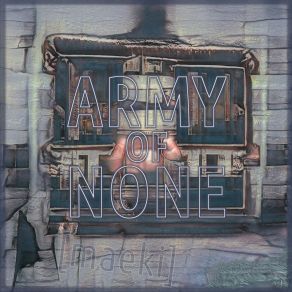 Download track Army Of None Maeki